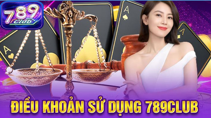 789Club đưa ra các điều khoản sử dụng nhằm hướng dẫn và bảo vệ quyền lợi của người tham gia